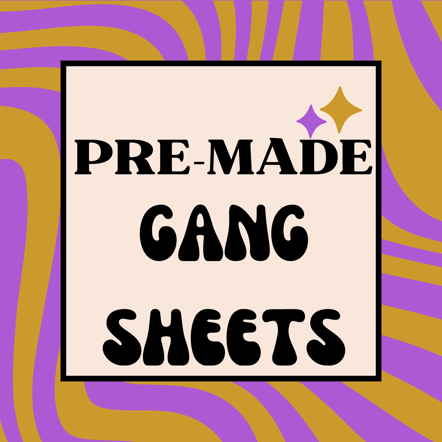 Pre-Made Gang Sheets